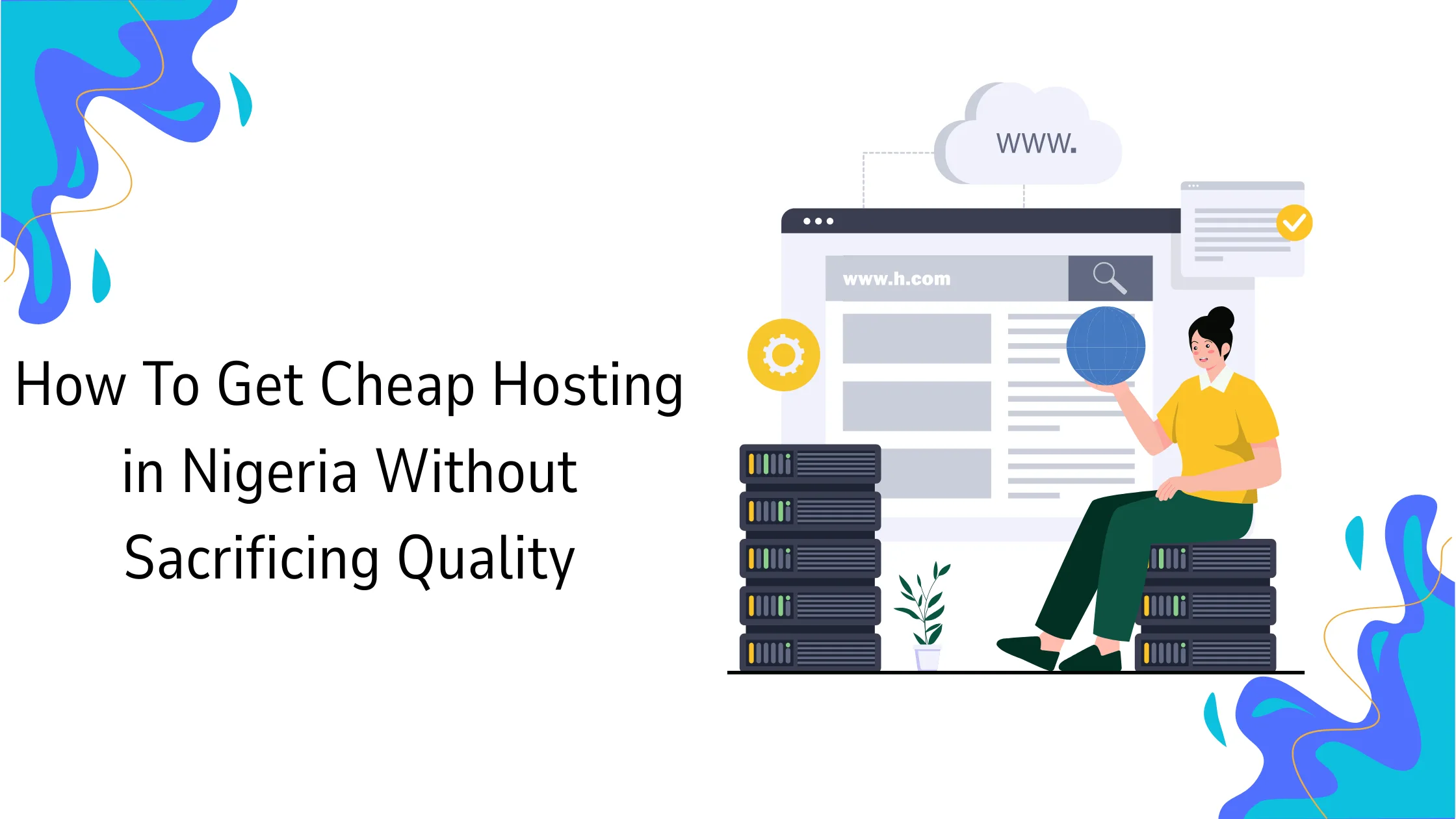 How To Get Cheap Hosting in Nigeria Without Sacrificing Quality