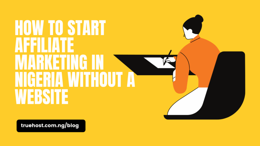 start affiliate marketing in Nigeria without a website