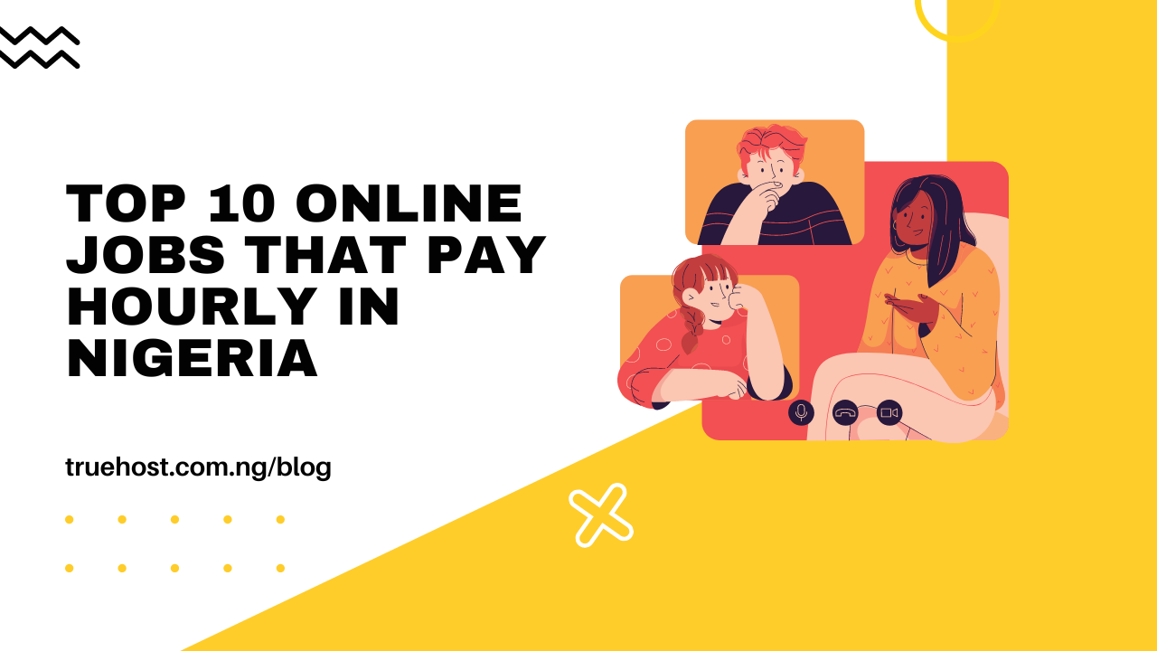 Online Jobs that Pay Hourly in Nigeria