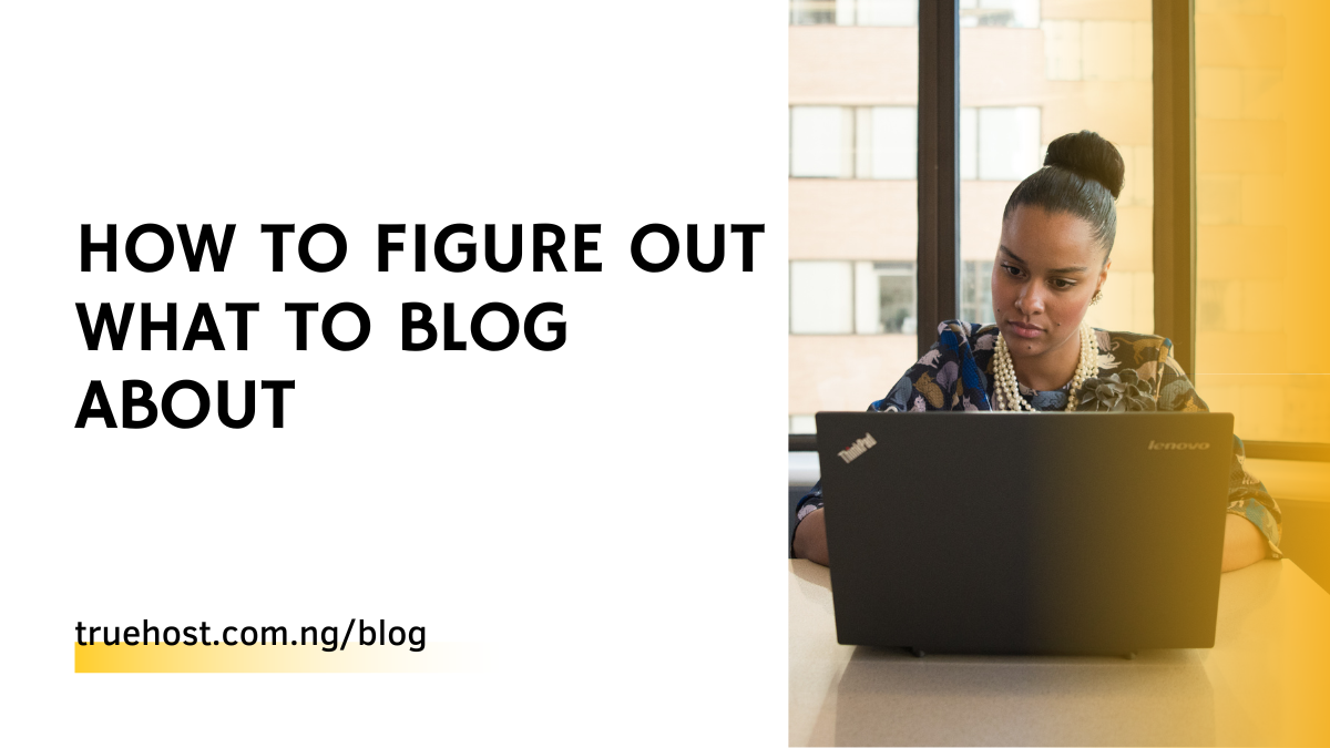 How to Figure Out What to Blog About