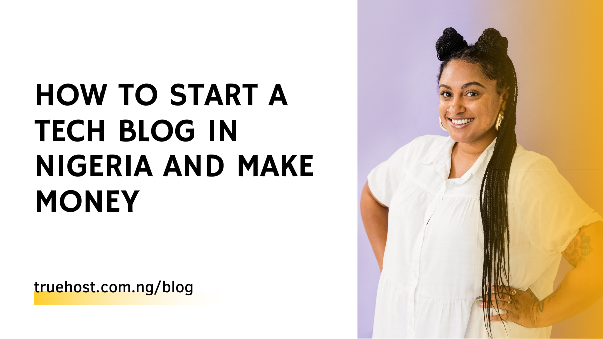 how to start a Tech blog in Nigeria