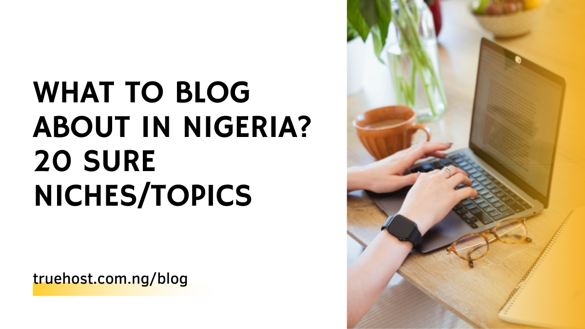 what to blog about in Nigeria