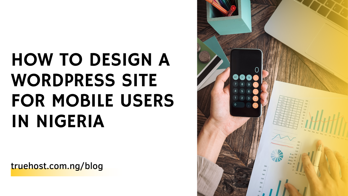 How To Design a WordPress Site for Mobile Users in Nigeria