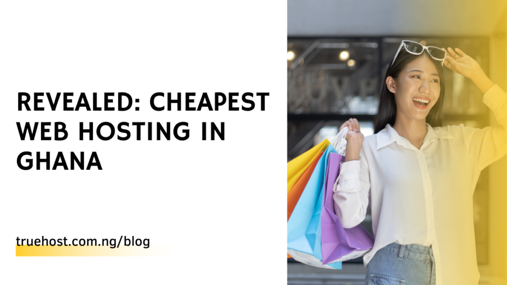 Revealed: Cheapest Web Hosting in Ghana