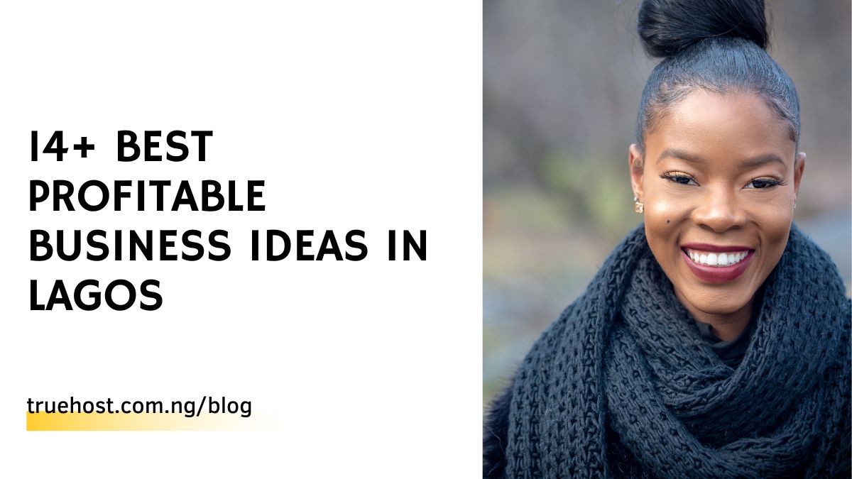 14+ Best Profitable Business Ideas In Lagos