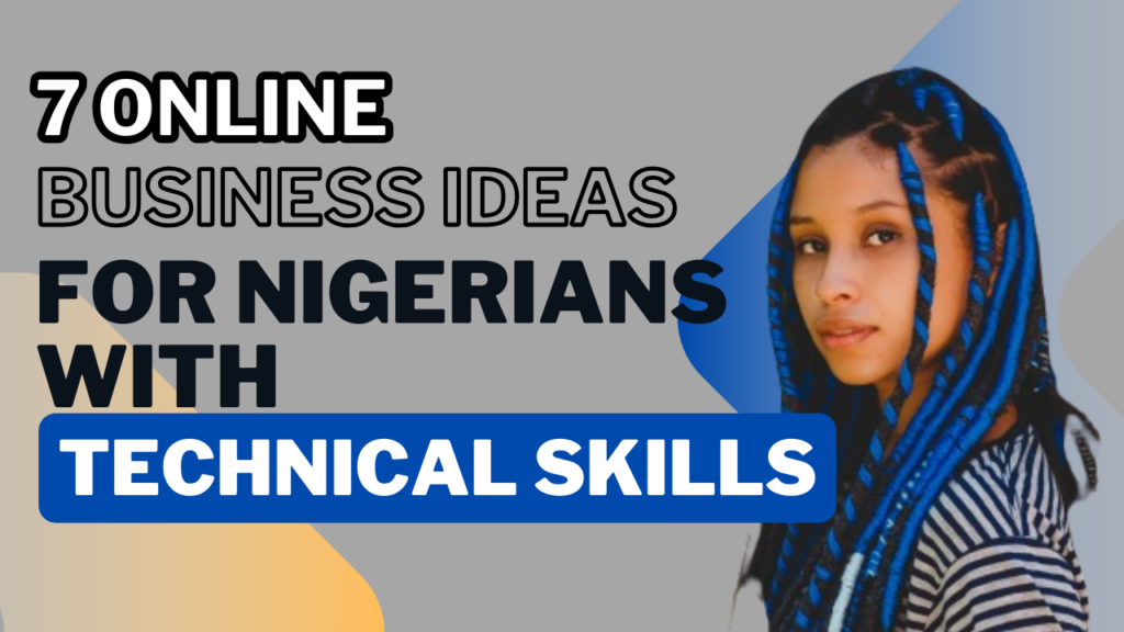 Online Business Ideas For Nigerians With Technical Skills