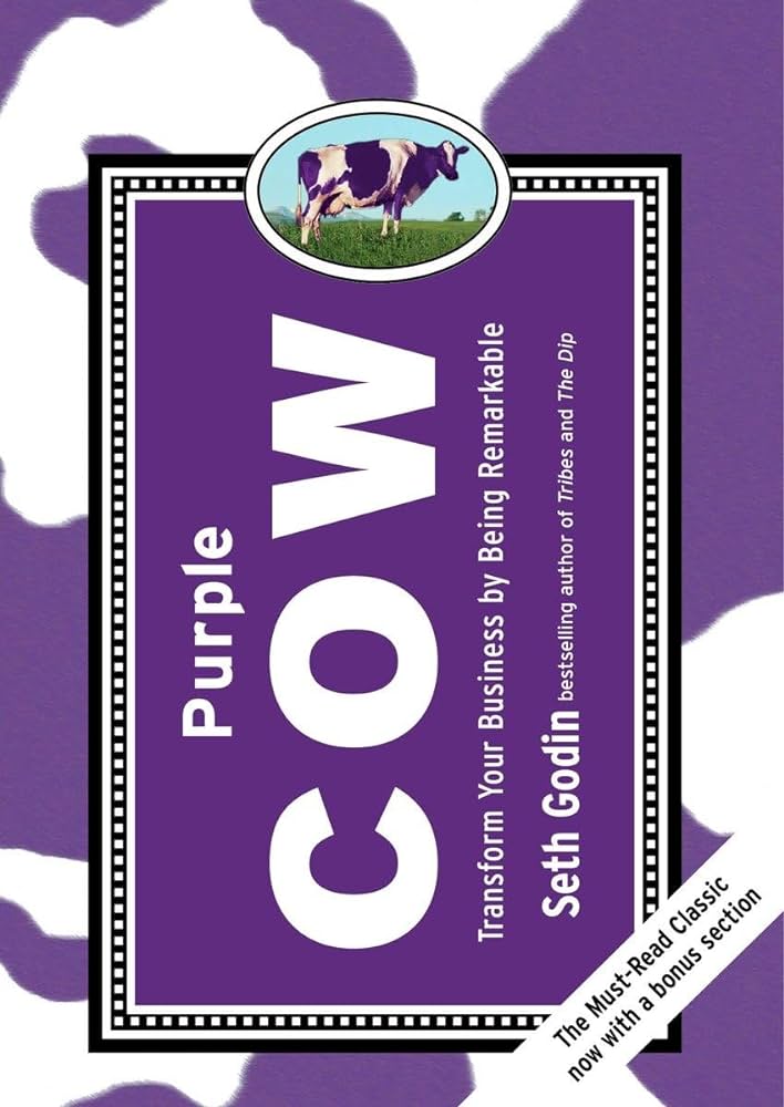 "Purple Cow" by Seth Godin