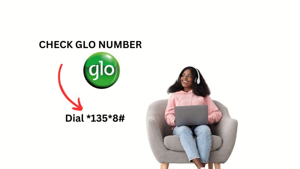How to Check Your Glo Number in Nigeria (Works 100%)
