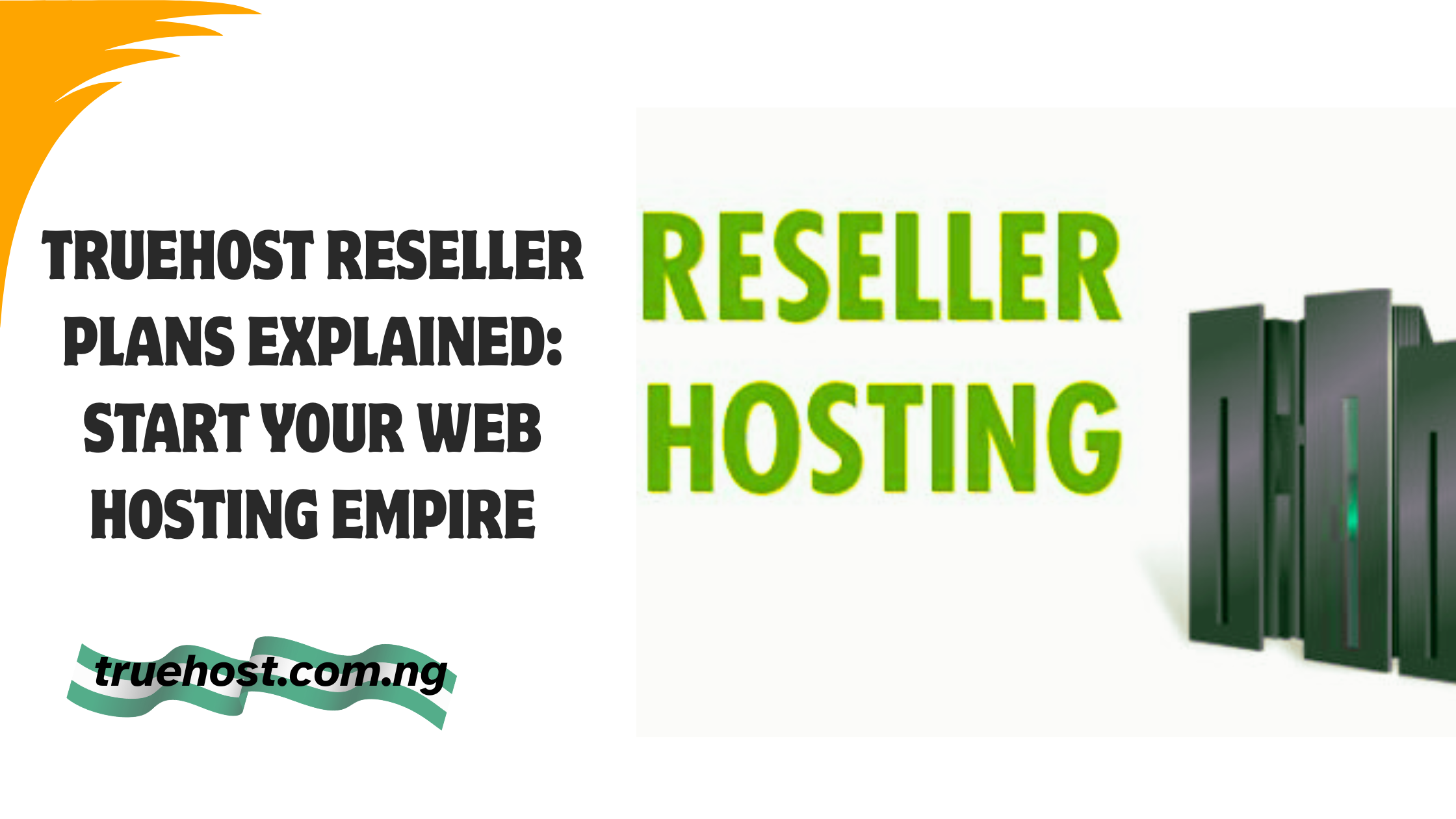 Truehost Reseller Plans Explained: Start Your Web Hosting Empire