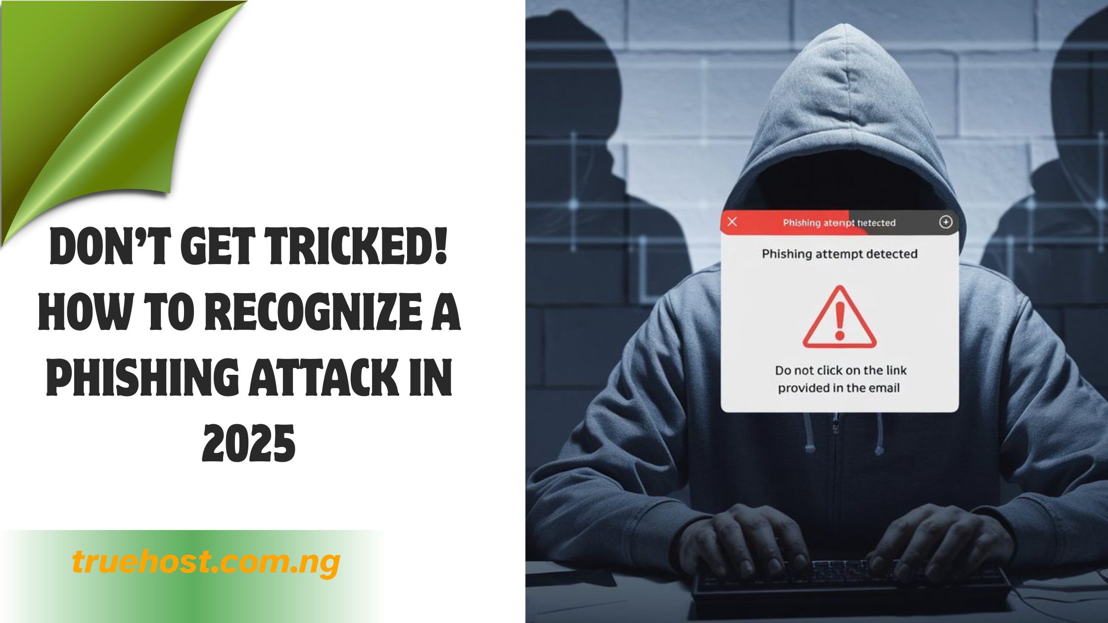Don’t Get Tricked! How to Recognize Phishing Attacks in 2025