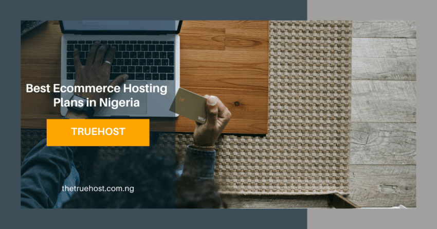 Best Ecommerce Hosting Plans in Nigeria