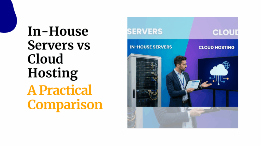 In House Servers vs Cloud Hosting A Practical Comparison