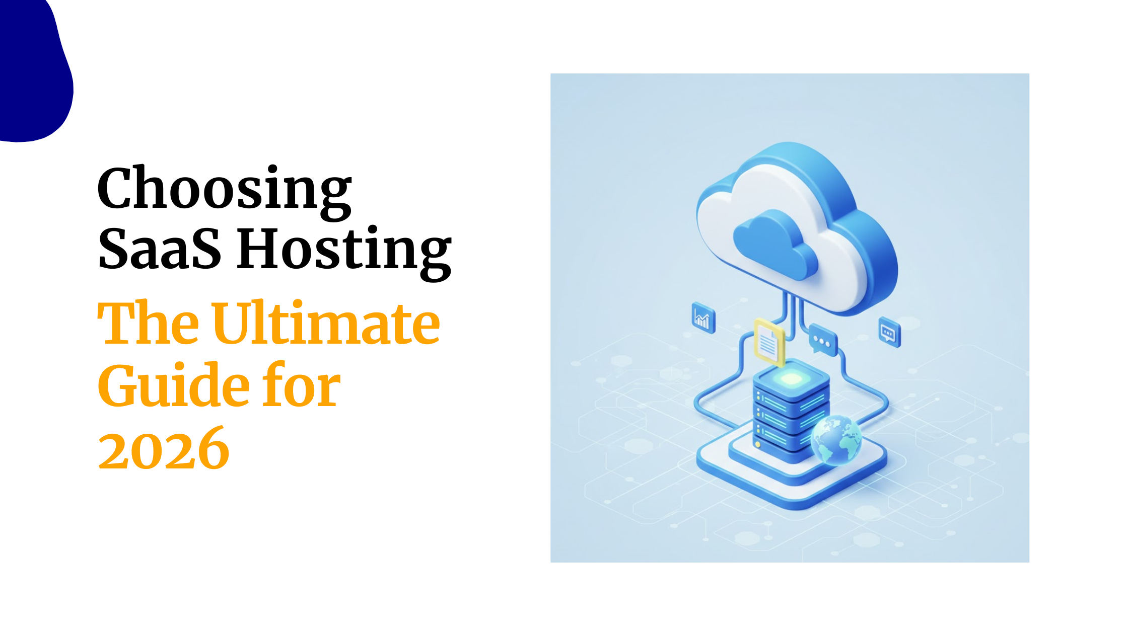 Choosing SaaS Hosting: The Ultimate Guide for 2026