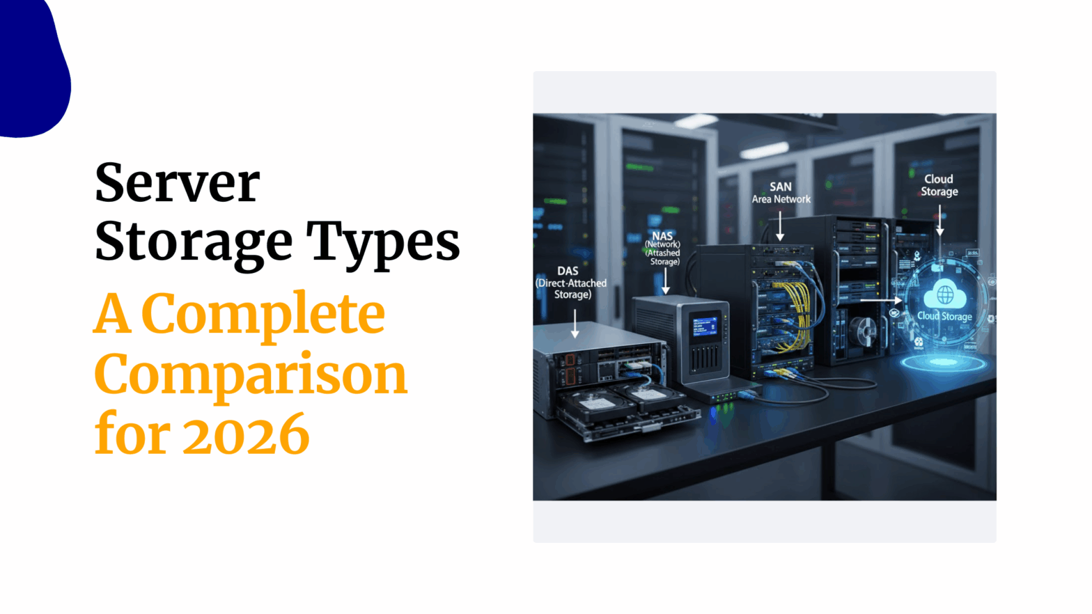 Server Storage Types A Complete Comparison for 2026