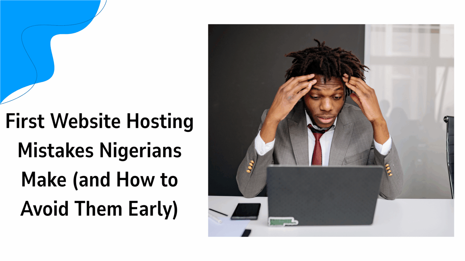 First Website Hosting Mistakes Nigerians Make (and How to Avoid Them Early)