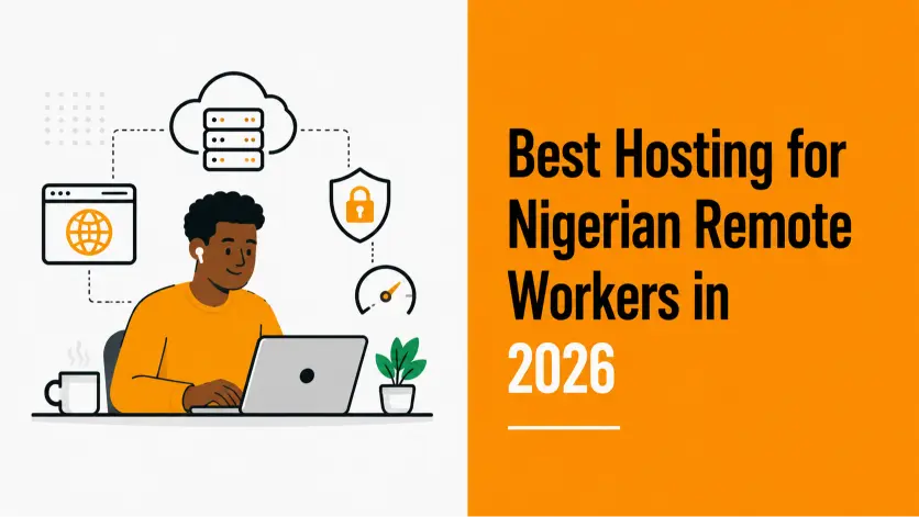 Best Hosting for Nigerian Remote Workers in 2026