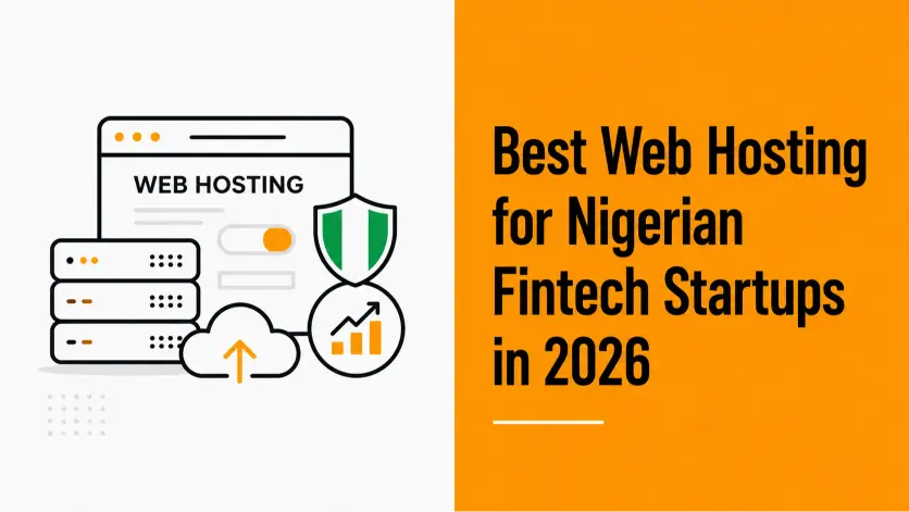 Best Web Hosting for Nigerian Fintech Startups in 2026