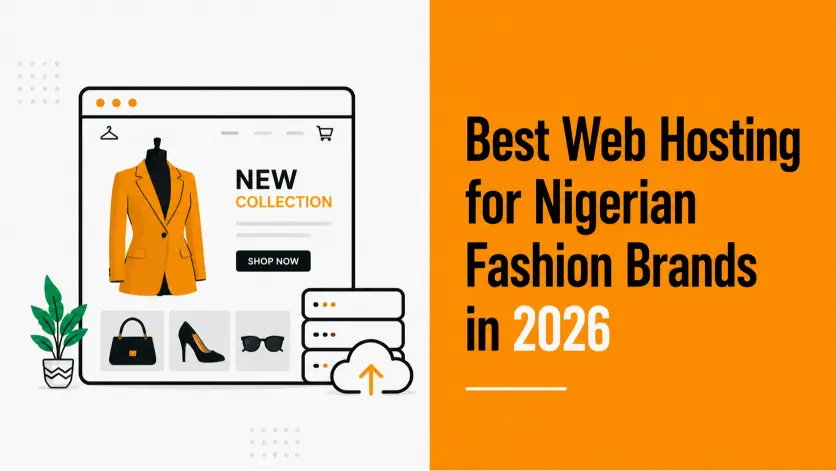 Best Web Hosting for Nigerian Fashion Brands in 2026