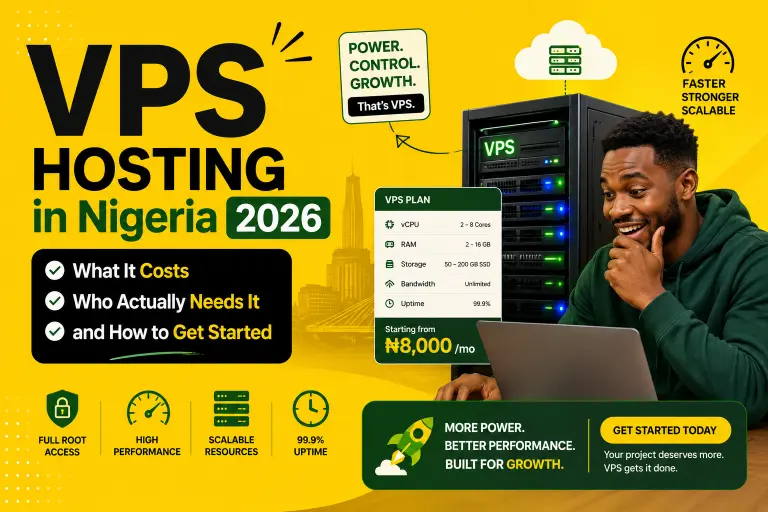 VPS Hosting in Nigeria 2026: What It Costs, Who Actually Needs It, and How to Get Started
