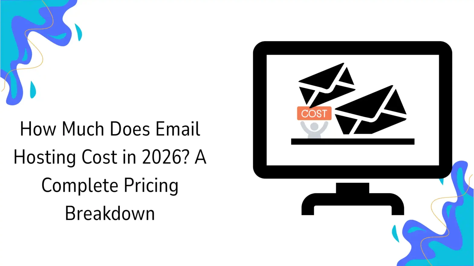 How Much Does Email Hosting Cost in 2026? A Complete Pricing Breakdown