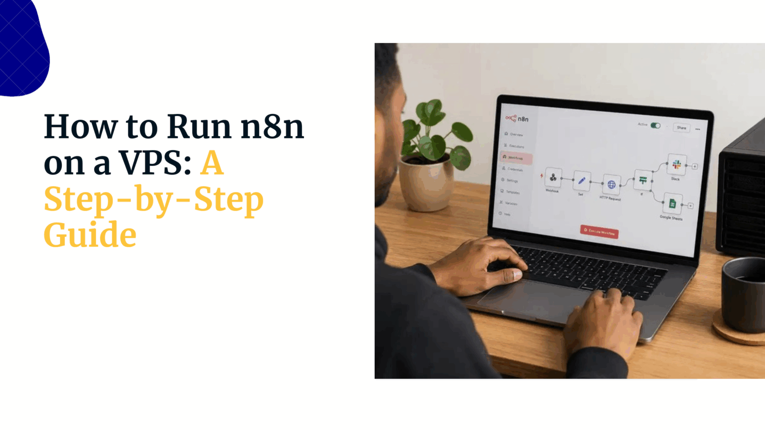 How to Run n8n on a VPS: A Step-by-Step Guide