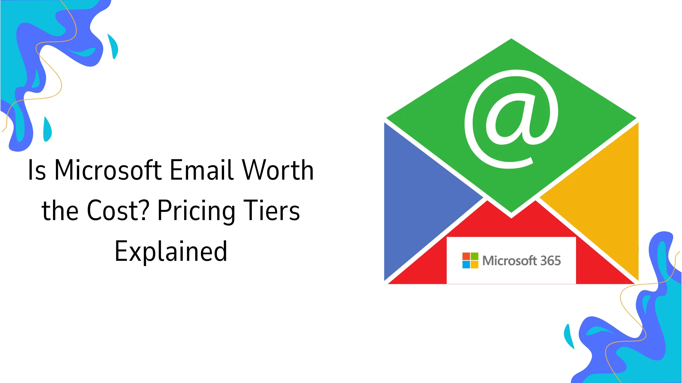 Is Microsoft Email Worth the Cost? Pricing Tiers Explained
