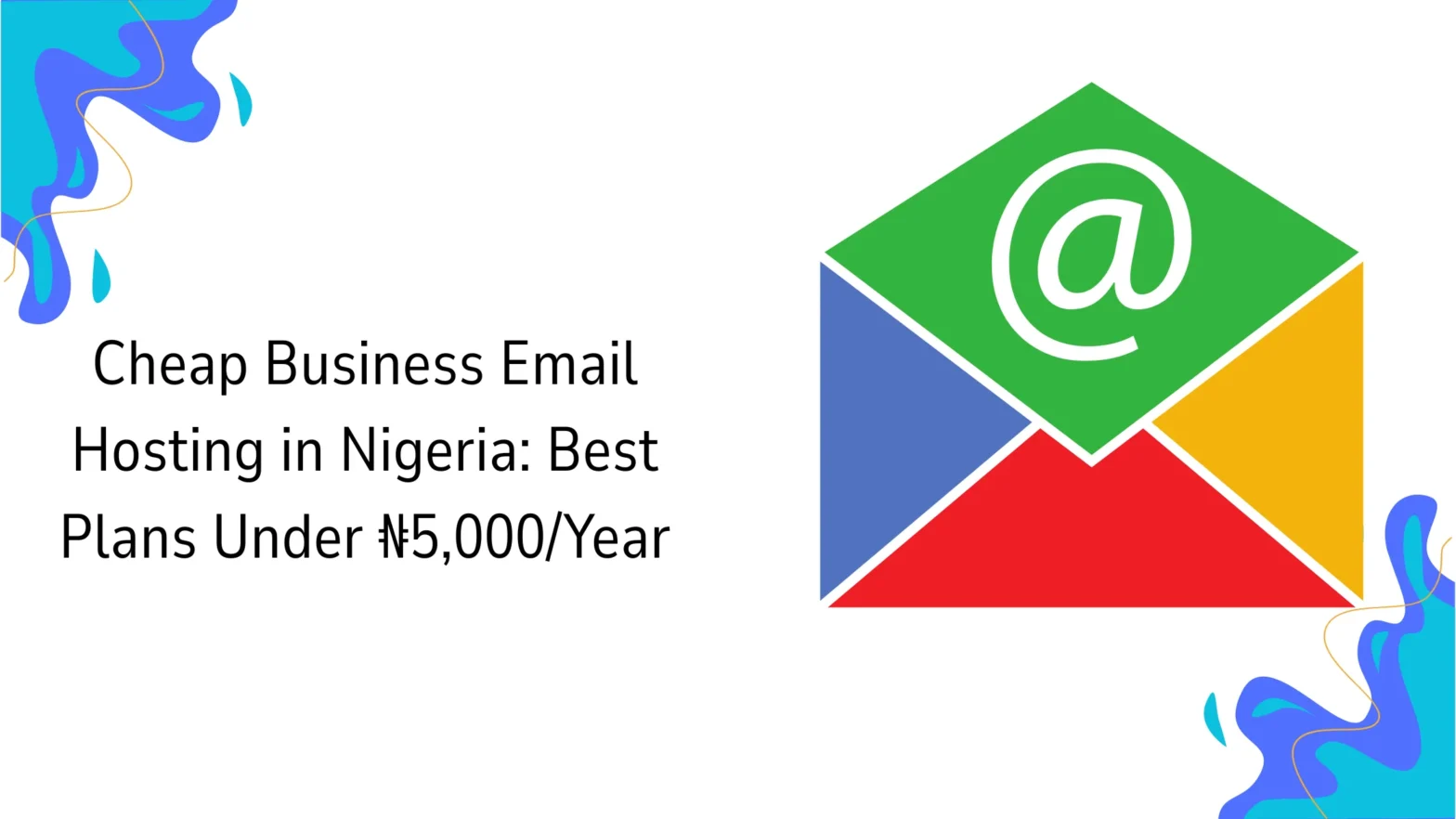 Cheap Business Email Hosting in Nigeria: Best Plans Under ₦5,000/Year