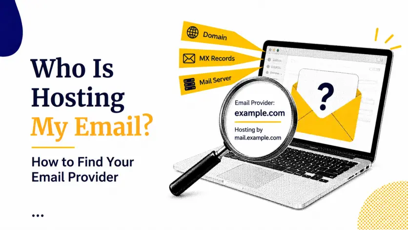 Who Is Hosting My Email? How to Find Your Email Provider