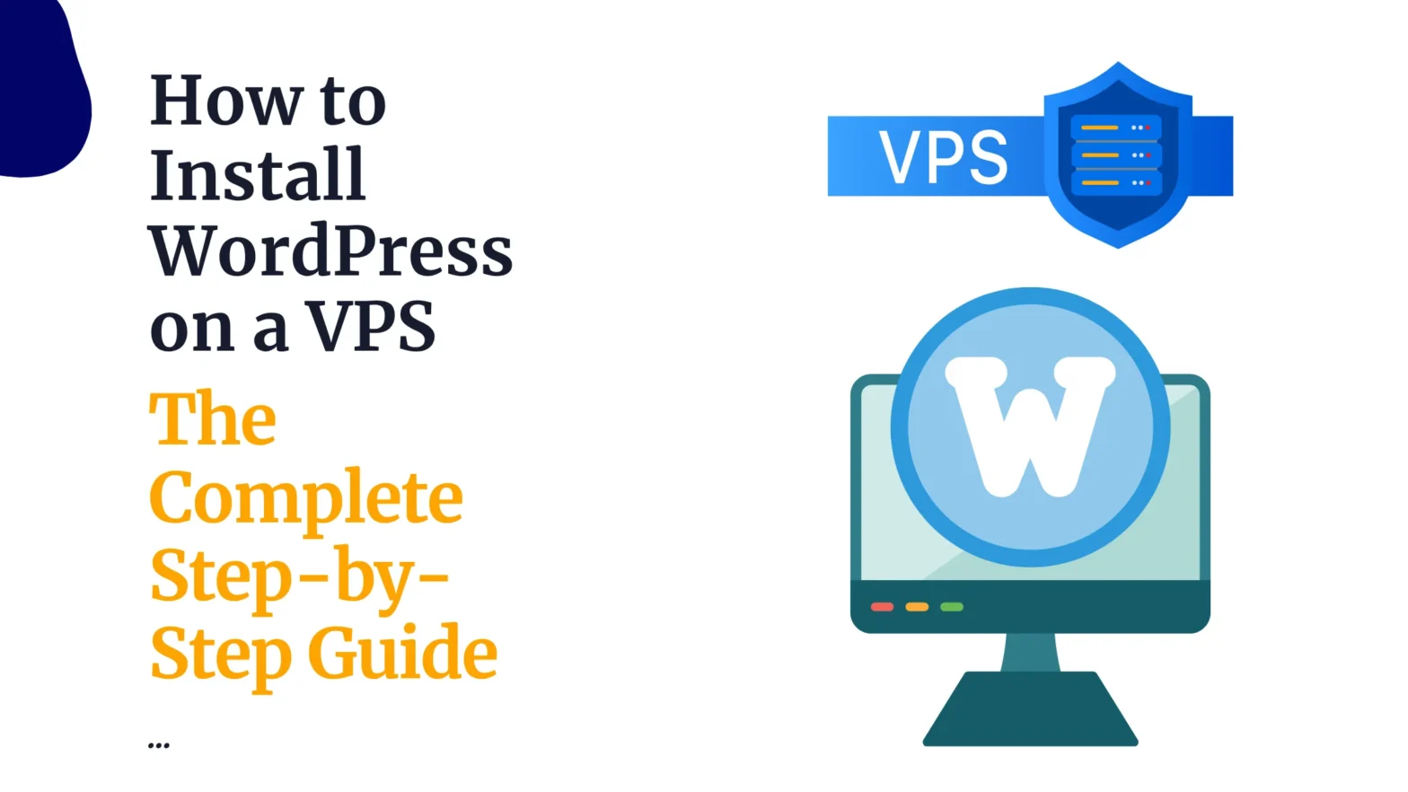 How to Install WordPress on a VPS: The Complete Step-by-Step Guide
