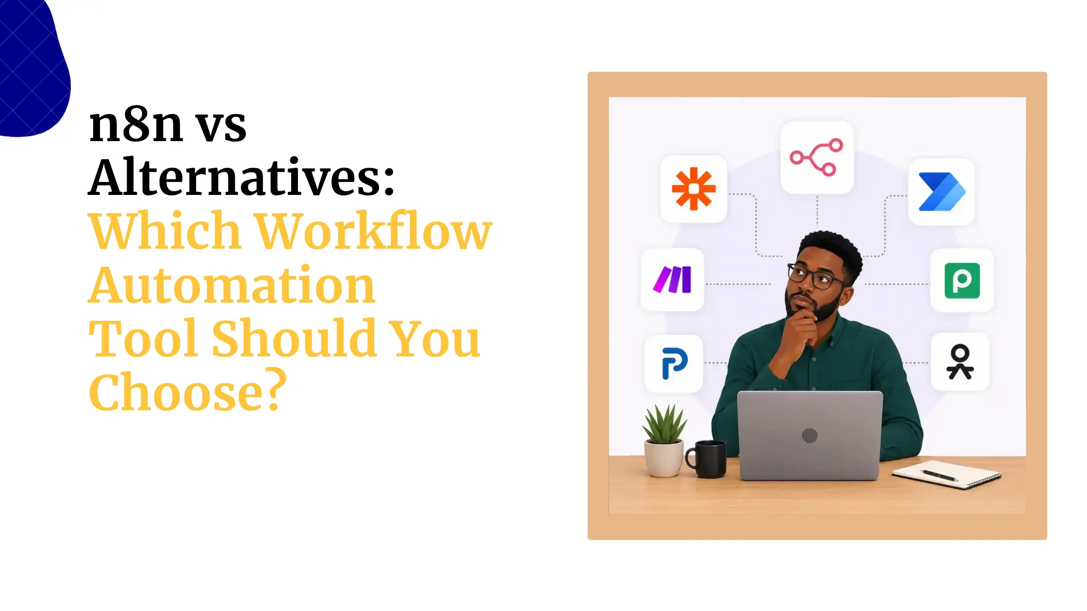 n8n vs Alternatives: Which Workflow Automation Tool Should You Choose?